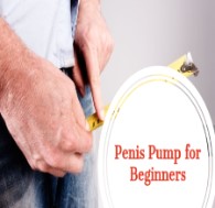 Penis Pump for Beginners